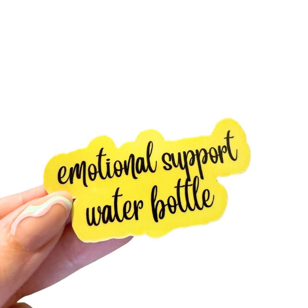 Emotional support water bottle sticker - The GV Collective