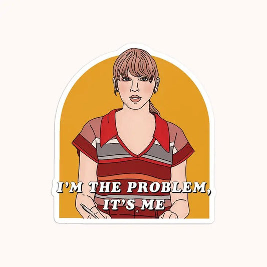 I'm the problem, it's me sticker - The Good Vibez Collective