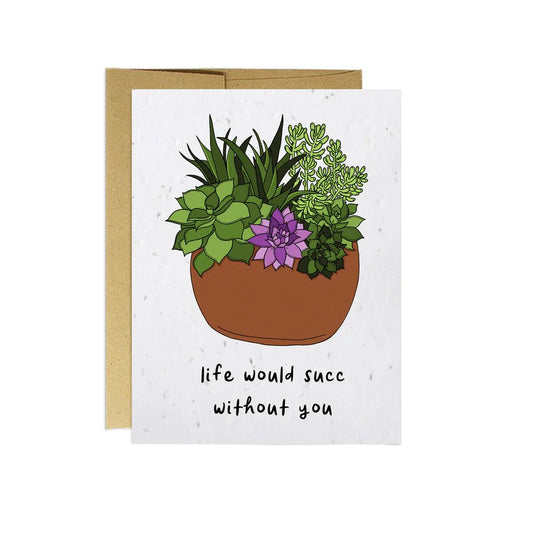 Life Would Succ - Plantable Puns Card - The GV Collective