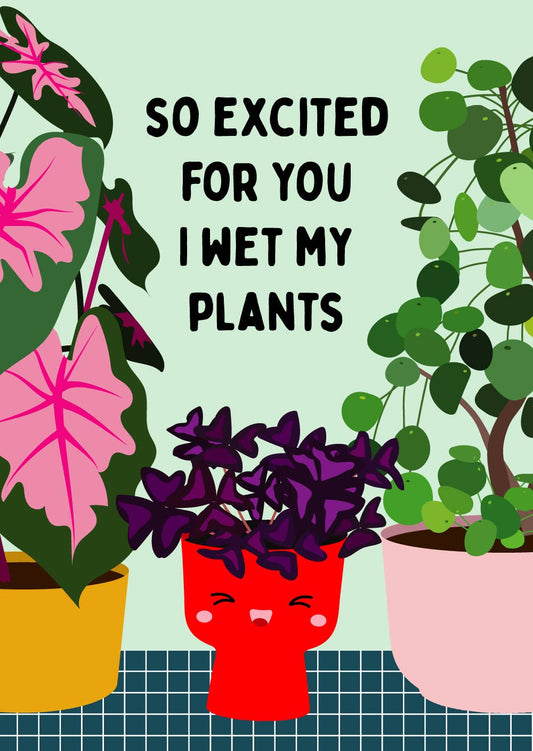 So excited I wet my plants Postcard - The GV Collective